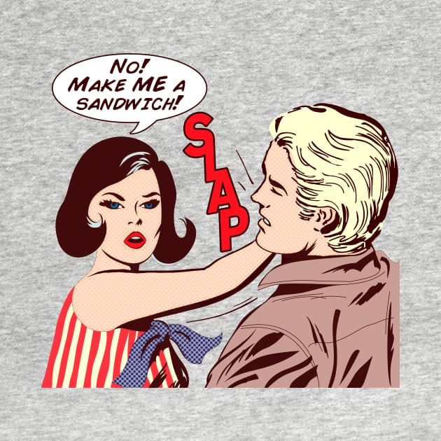 Make Me A Sandwich by n23tees